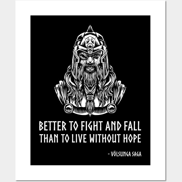 Medieval VIking Mythology - Better to fight and fall than to live without hope. - Volsunga, c.12 Wall Art by Styr Designs